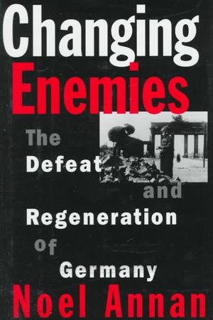 Changing Enemies: The Defeat and Regeneration of Germany image number 0
