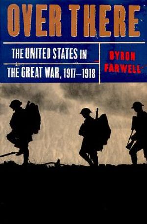 Over There: The United States in the Great War, 1917-18 image number 0