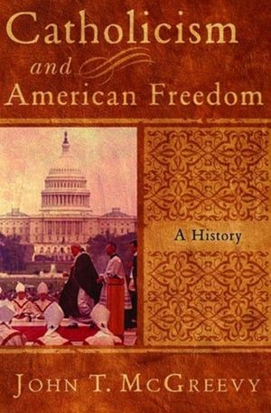 Catholicism and American Freedom: A History image number 0