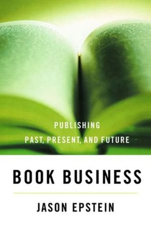Book Business: Publishing, Past, Present, and Future image number 0