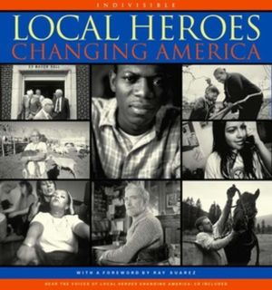 Local Heroes Changing America [With Narrated by the Individuals Featured in the Book] image number 0