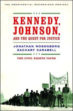 Kennedy, Johnson, and the Quest for Justice: The Civil Rights Tapes image number 0