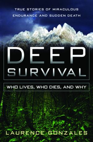 Deep Survival: Who Lives, Who Dies, and Why: True Stories of Miraculous Endurance and Sudden Death image number 0