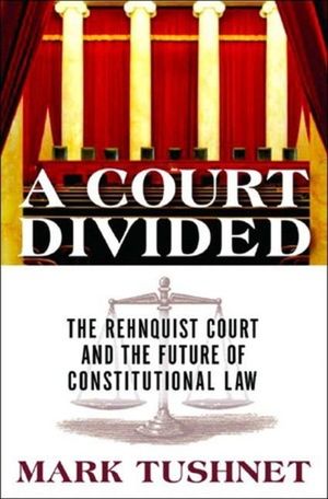 A Court Divided: The Rehnquist Court and the Future of Constitutional Law image number 0