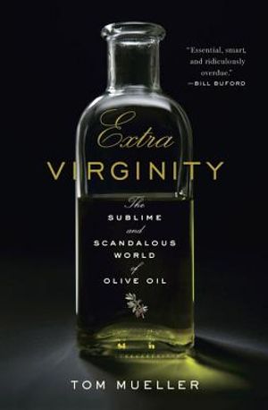 Extra Virginity: The Sublime and Scandalous World of Olive Oil image number 0