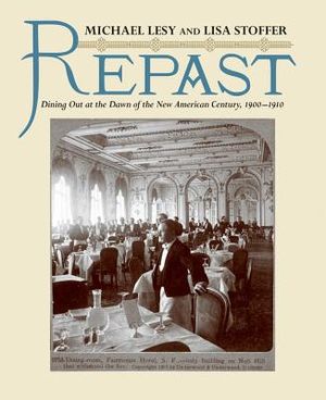 Repast: Dining Out at the Dawn of the New American Century, 1900-1910 image number 0