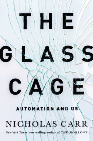 The Glass Cage: Automation and Us image number 0