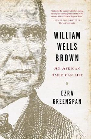William Wells Brown: An African American Life image number 0