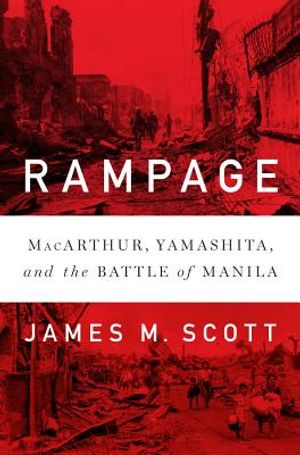 Rampage: Macarthur, Yamashita, and the Battle of Manila image number 0