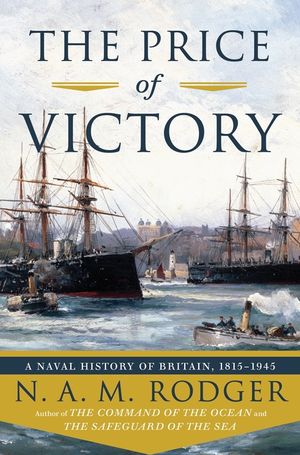 The Price of Victory: A Naval History of Britain: 1814?1945 image number 0