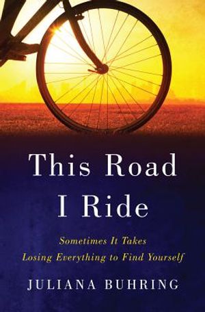 This Road I Ride: Sometimes It Takes Losing Everything to Find Yourself image number 0