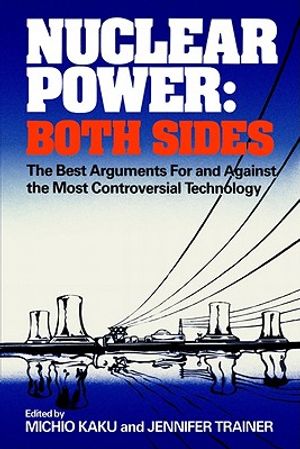 Nuclear Power: Both Sides: The Best Arguments for and Against the Most Controversial Technology image number 0