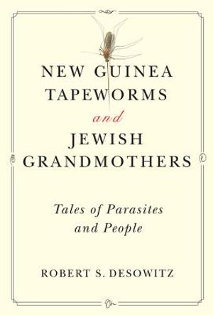 New Guinea Tapeworms and Jewish Grandmothers: Tales of Parasites and People image number 0