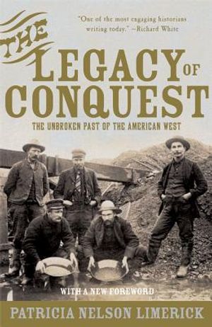 The Legacy of Conquest: The Unbroken Past of the American West image number 0