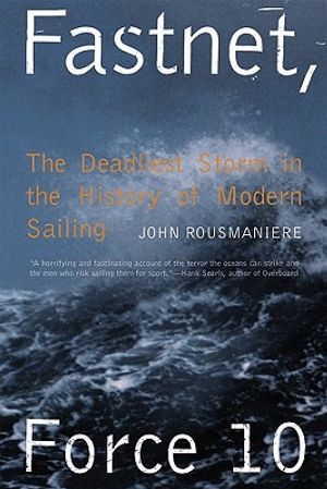 Fastnet, Force 10: The Deadliest Storm in the History of Modern Sailing image number 0