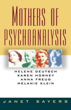 Mothers of Psychoanalysis: Helene Deutsch, Karen Horney, Anna Freud, Melanie Klein image number 0