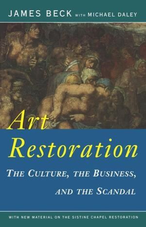Art Restoration: The Culture, the Business, the Scandal image number 0
