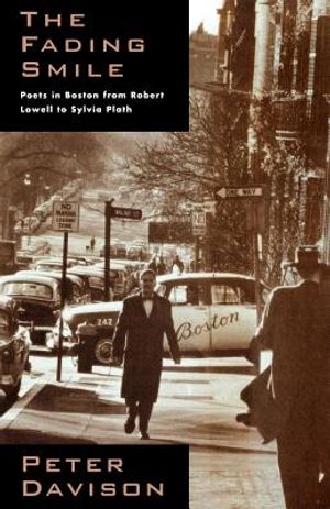 The Fading Smile: Poets in Boston, 1995-1960, from Robert Frost to Robert Lowell to Sylvia Plath image number 0