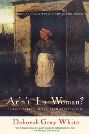 Ar'n't I a Woman?: Female Slaves in the Plantation South image number 0