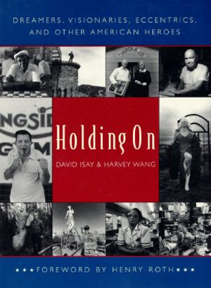 Holding on: Dreamers, Visionaries, Eccentrics, and Other American Heroes image number 0