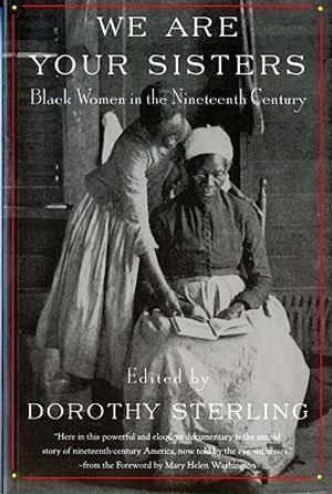 We Are Your Sisters: Black Women in the Nineteenth Century image number 0
