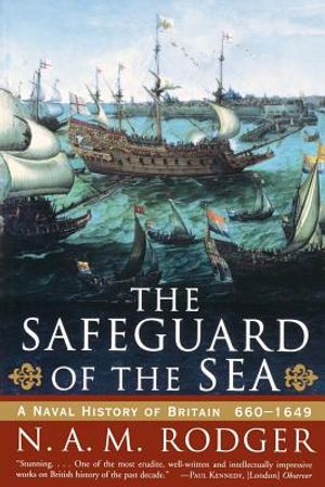 The Safeguard of the Sea: A Naval History of Britain: 660-1649 image number 0