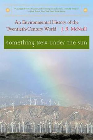 Something New Under the Sun: An Environmental History of the Twentieth-Century World image number 0