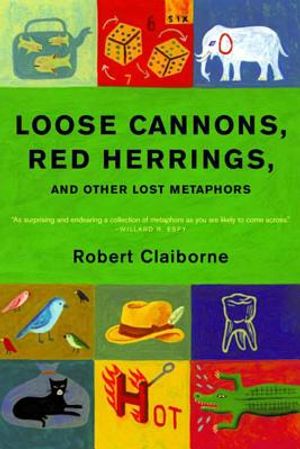 Loose Cannons, Red Herrings, and Other Lost Metaphors image number 0