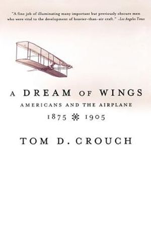 A Dream of Wings: Americans and the Airplane, 1875-1905 image number 0