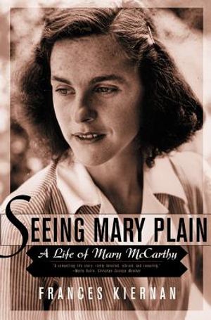Seeing Mary Plain: A Life of Mary McCarthy image number 0