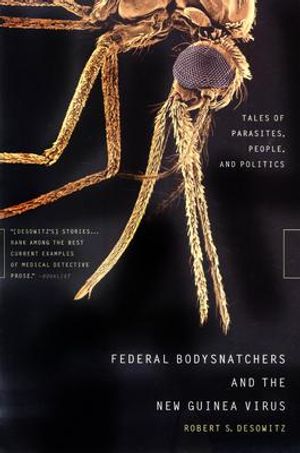 Federal Bodysnatchers and the New Guinea Virus: Tales of Parasites, People, and Politics image number 0