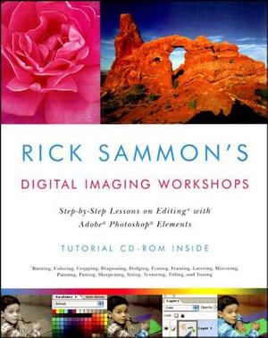 Rick Sammon's Digital Imaging Workshops: Step-By-Step Lessons on Editing with Adobe Photoshop Elements image number 0