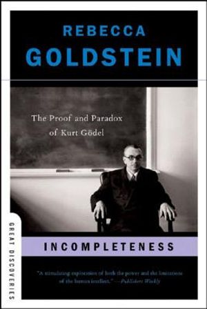 Incompleteness: The Proof and Paradox of Kurt G&ouml;del image number 0