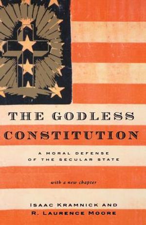 Godless Constitution: A Moral Defense of the Secular State image number 0