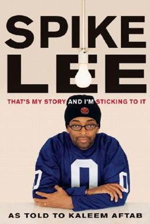 Spike Lee: That's My Story and I'm Sticking to It image number 0