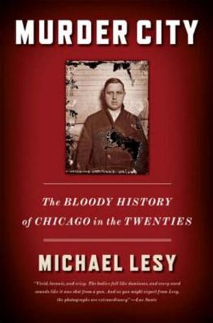 Murder City: The Bloody History of Chicago in the Twenties image number 0