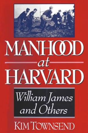 Manhood at Harvard: William James and Others image number 0