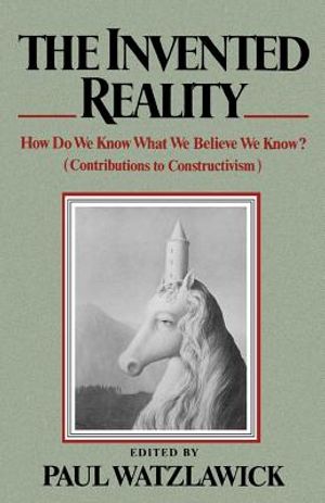 The Invented Reality: How Do We Know What We Believe We Know? image number 0