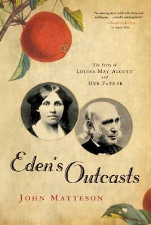Eden's Outcasts: The Story of Louisa May Alcott and Her Father image number 0