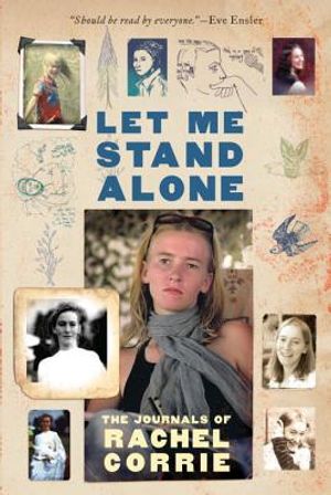 Let Me Stand Alone: The Journals of Rachel Corrie image number 0