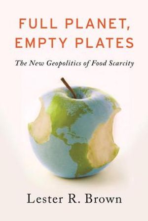 Full Planet, Empty Plates: The New Geopolitics of Food Scarcity image number 0