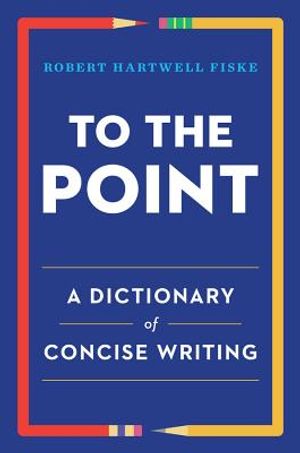 To the Point: A Dictionary of Concise Writing image number 0