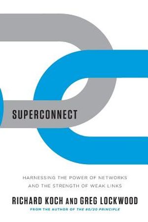 Superconnect: Harnessing the Power of Networks and the Strength of Weak Links image number 0