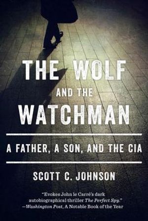The Wolf and the Watchman: A Father, a Son, and the CIA image number 0