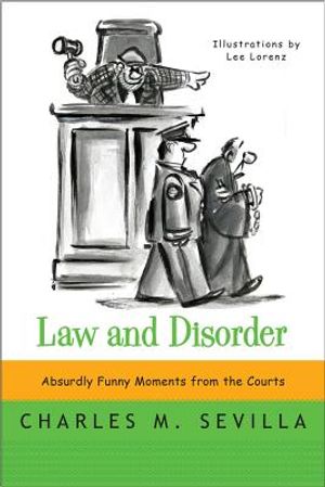 Law and Disorder: Absurdly Funny Moments from the Courts image number 0
