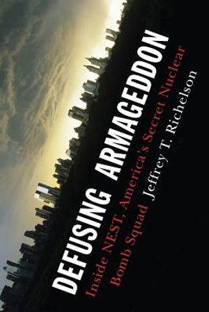 Defusing Armageddon: Inside Nest, America's Secret Nuclear Bomb Squad image number 0