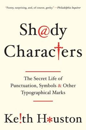 Shady Characters: The Secret Life of Punctuation, Symbols, and Other Typographical Marks image number 0