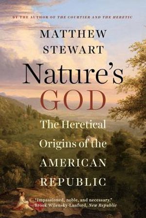 Nature's God: The Heretical Origins of the American Republic image number 0