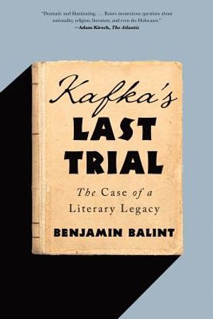Kafka's Last Trial: The Case of a Literary Legacy image number 0