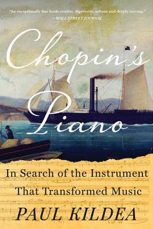 Chopin's Piano: In Search of the Instrument That Transformed Music image number 0